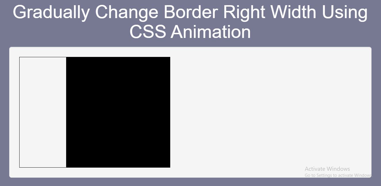 Download How Gradually Change Border Right Width Using CSS Animation