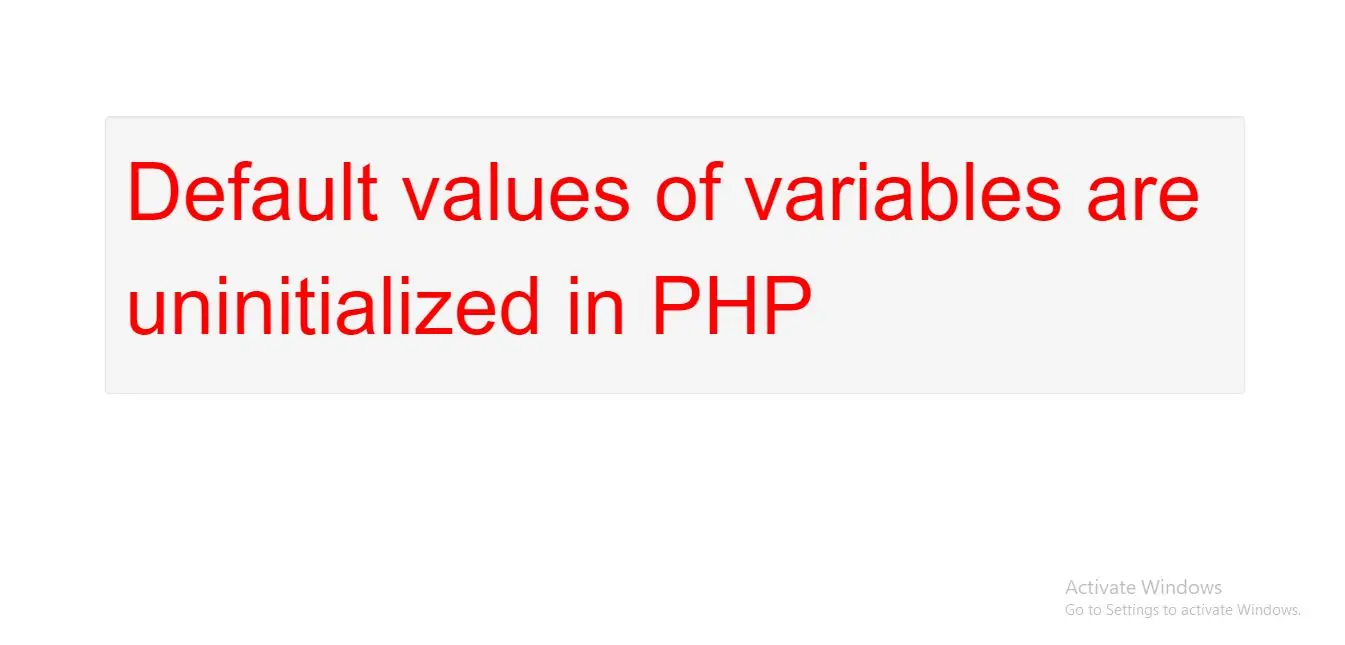 default values of variables are uninitialized in PHP