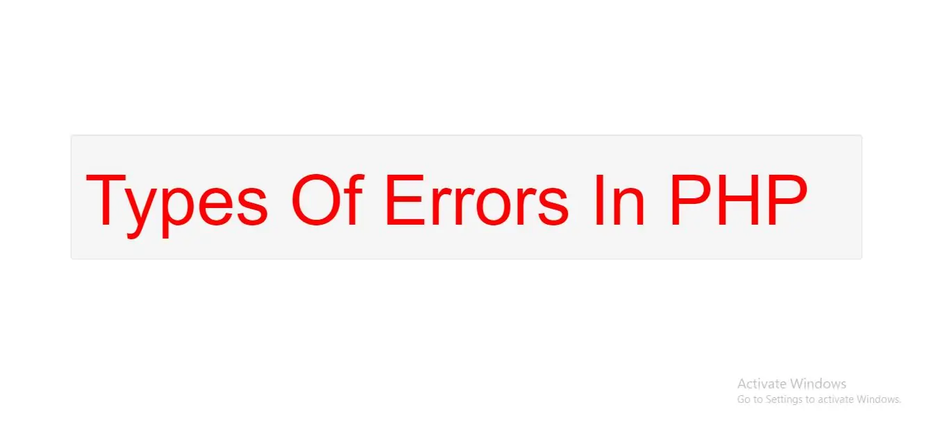 What are the different types of errors in PHP