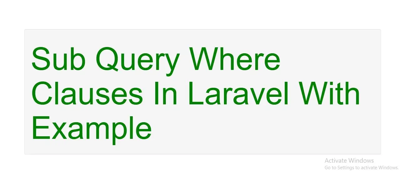 How to Use Sub Query Where Clauses In Laravel With Example