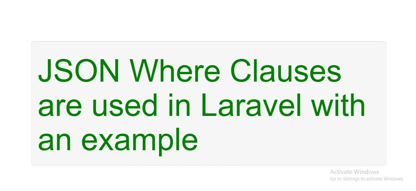 How JSON Where Clauses are used in Laravel with an example