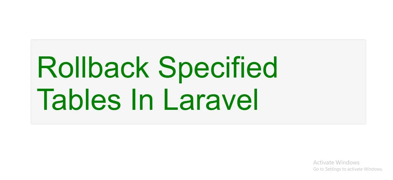 How Can I  Rollback Specified Tables In Laravel With An Example
