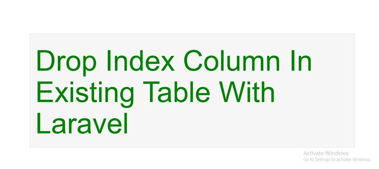 How To Drop Index Column In Existing Table With Laravel Framework