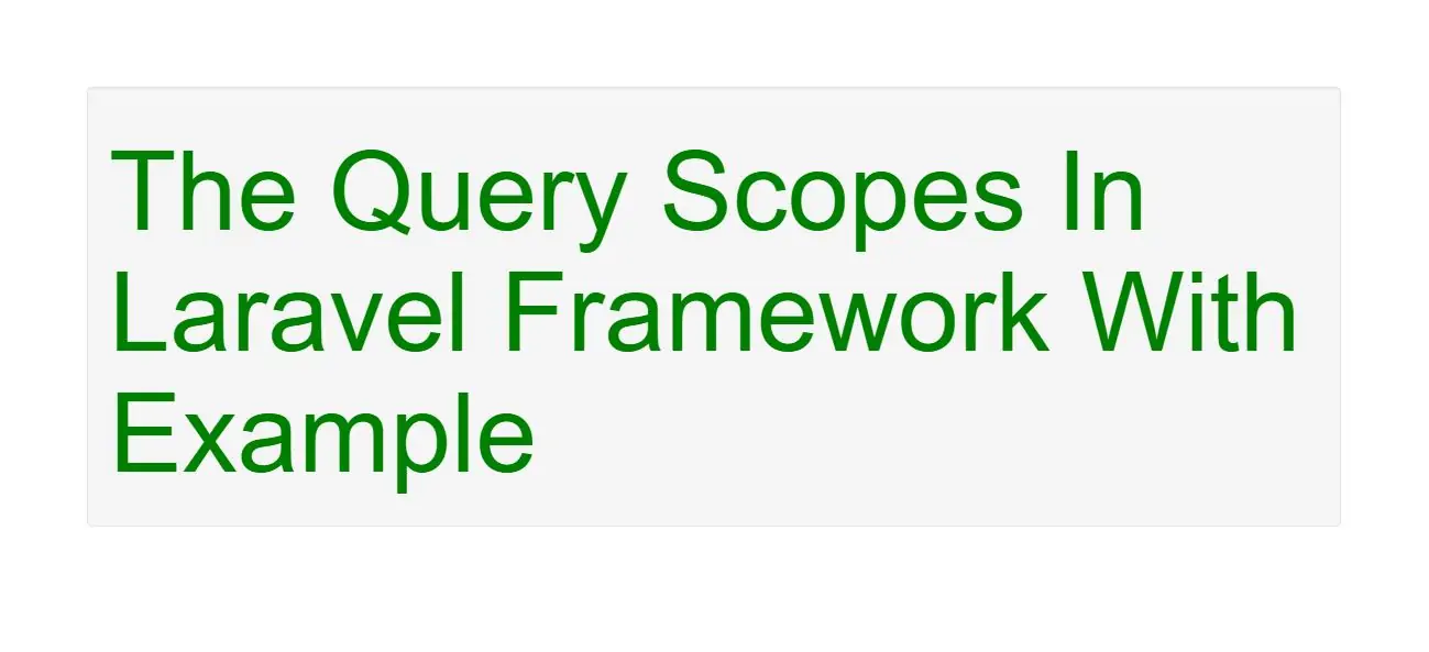 What Are The Query Scopes In Laravel Framework With Example