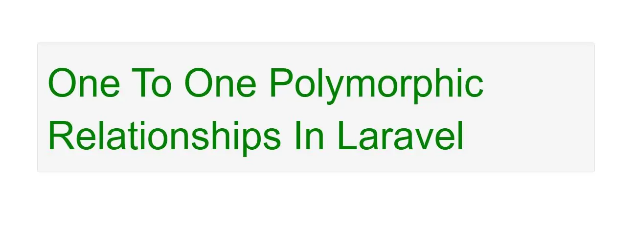 How To Define One To One Polymorphic Relationships In Laravel