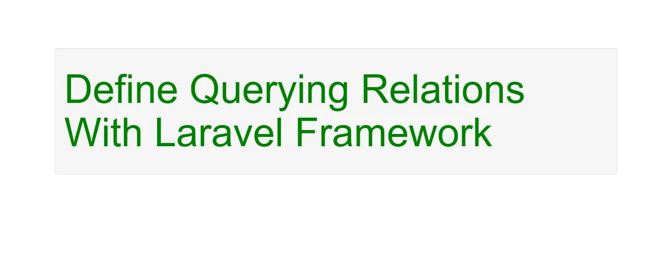 How To Define Querying Relations With Laravel Framework
