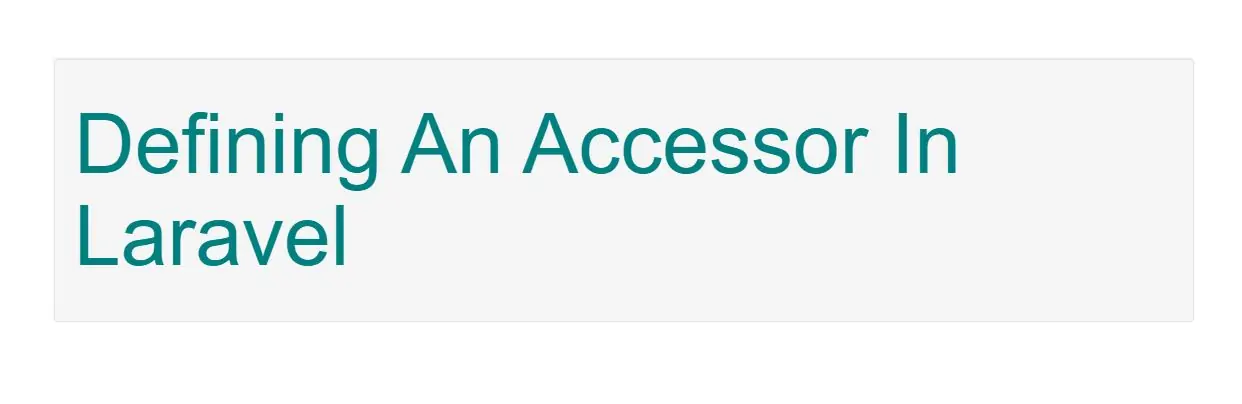 What Is The Use Of Accessor In Laravel With Example