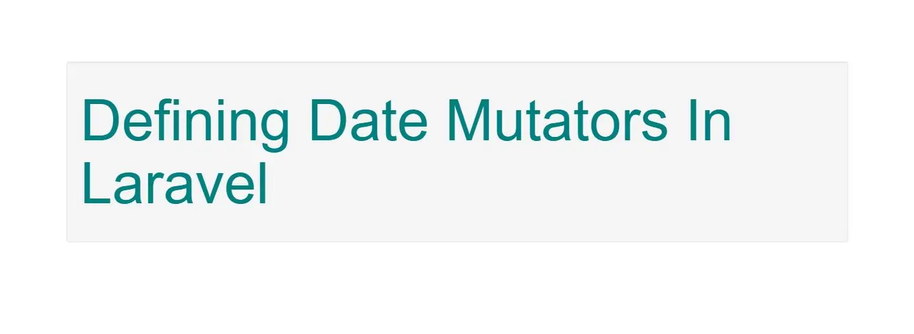 What Is The Use Of Date Mutators In Laravel With Example