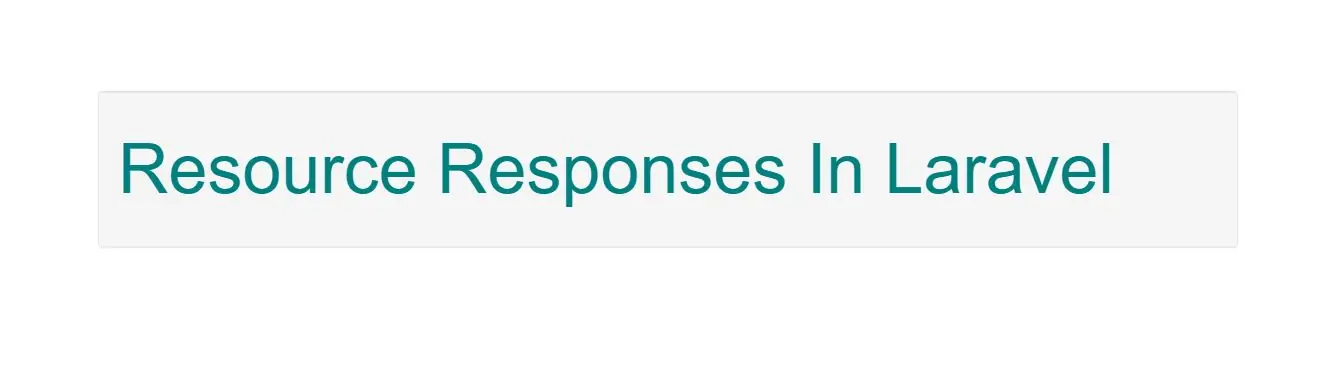 How Do I Get API Resource Responses In Laravel Framework