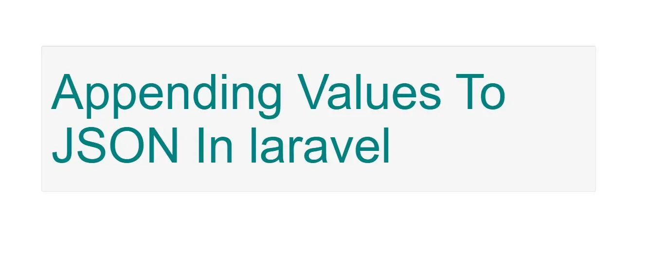 How To Append Values To JSON In Laravel With Example
