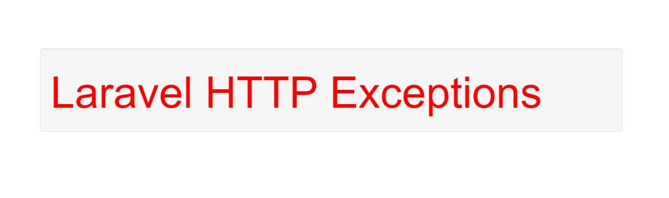 What Is HTTP Exceptions Handling In Laravel With Example