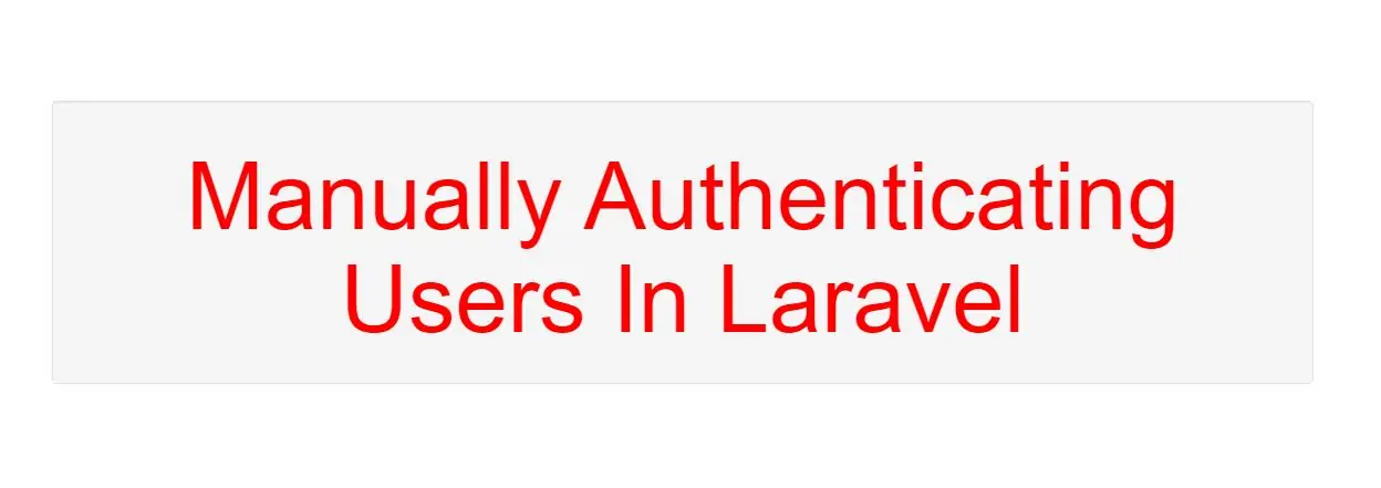How To Create Manually Authentication Secure In Laravel