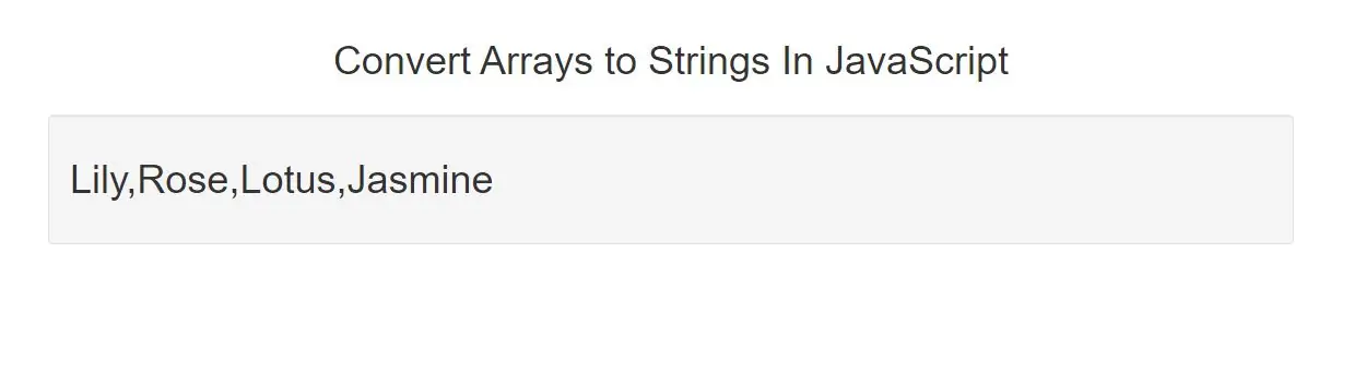 How To Convert Arrays to Strings In JavaScript With Example