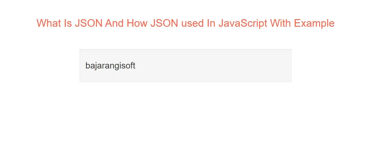What Is JSON And How JSON used In JavaScript With Example
