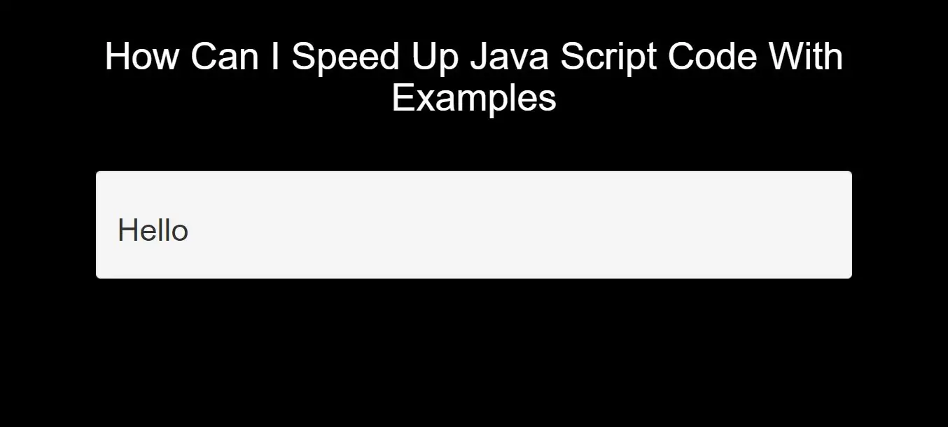 How Can I  Speed Up Java Script Code With Examples