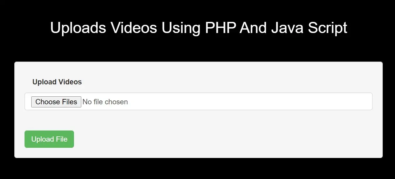 How Can I Uploads Videos Using PHP And Java Script