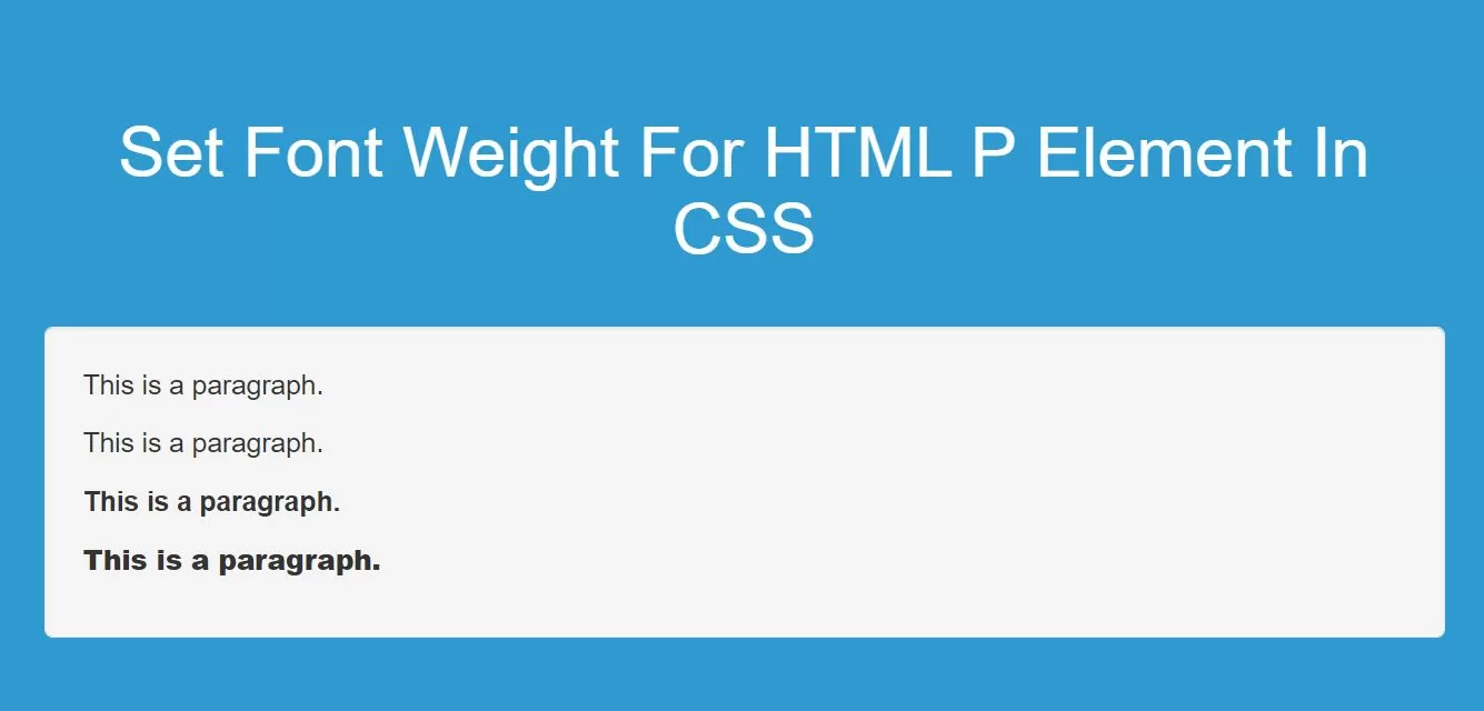 How Can I Set Font Weight For HTML P Element In CSS