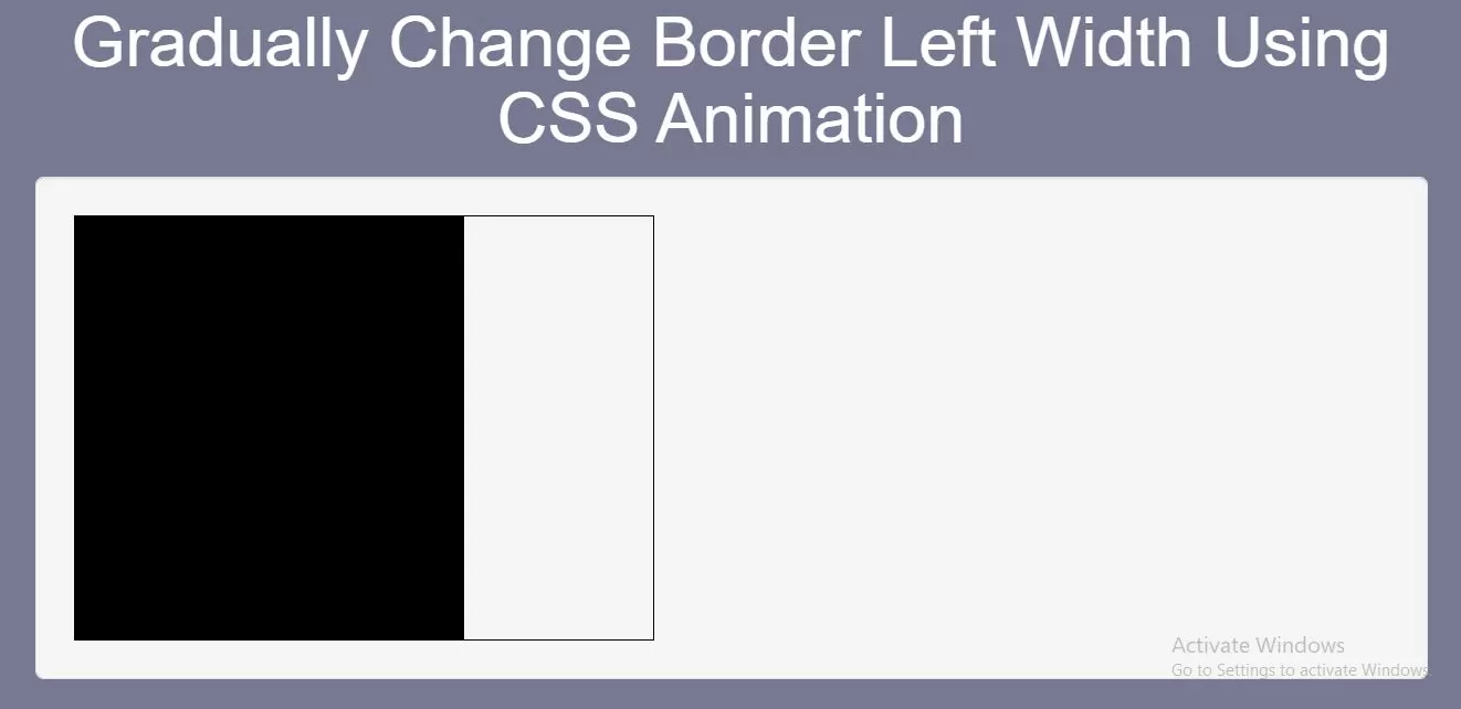 How Gradually Change Border Left Width Using CSS Animation