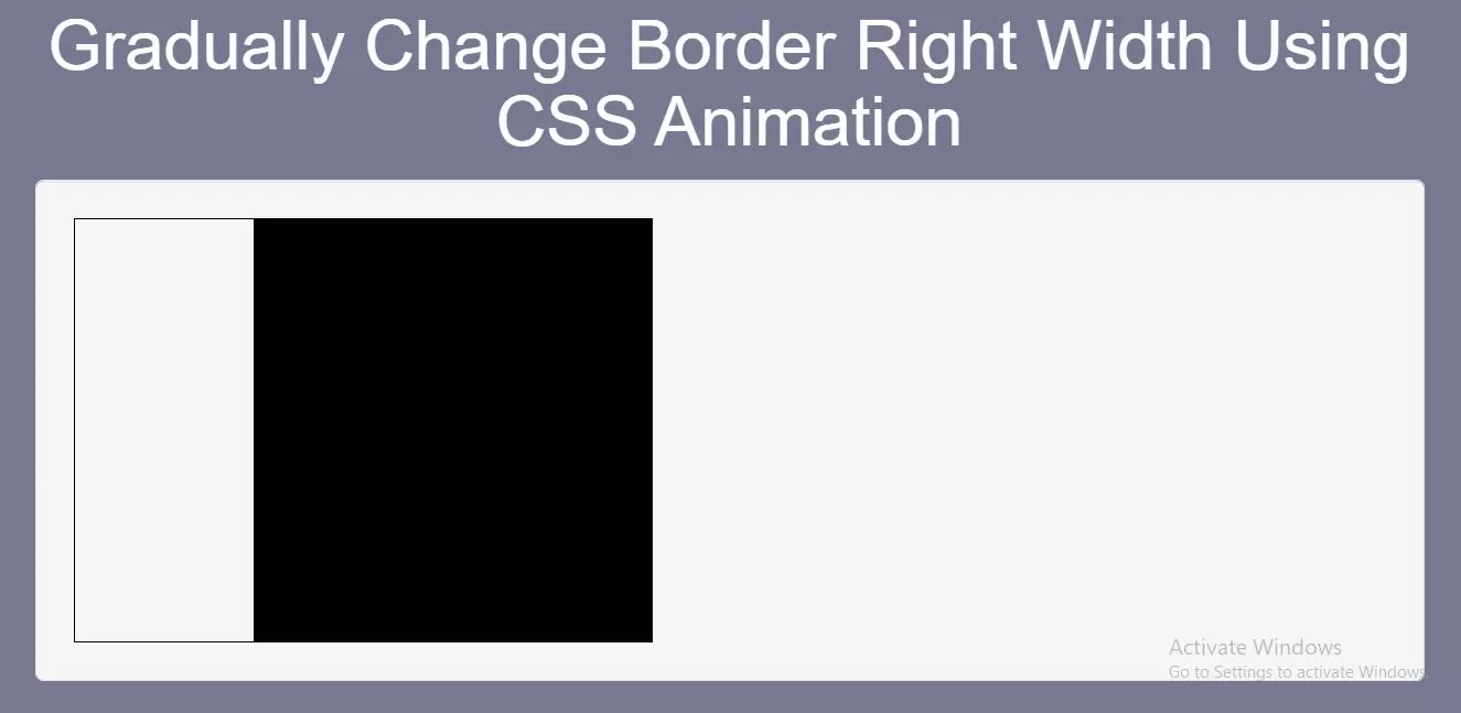 How Gradually Change Border Right Width Using CSS Animation
