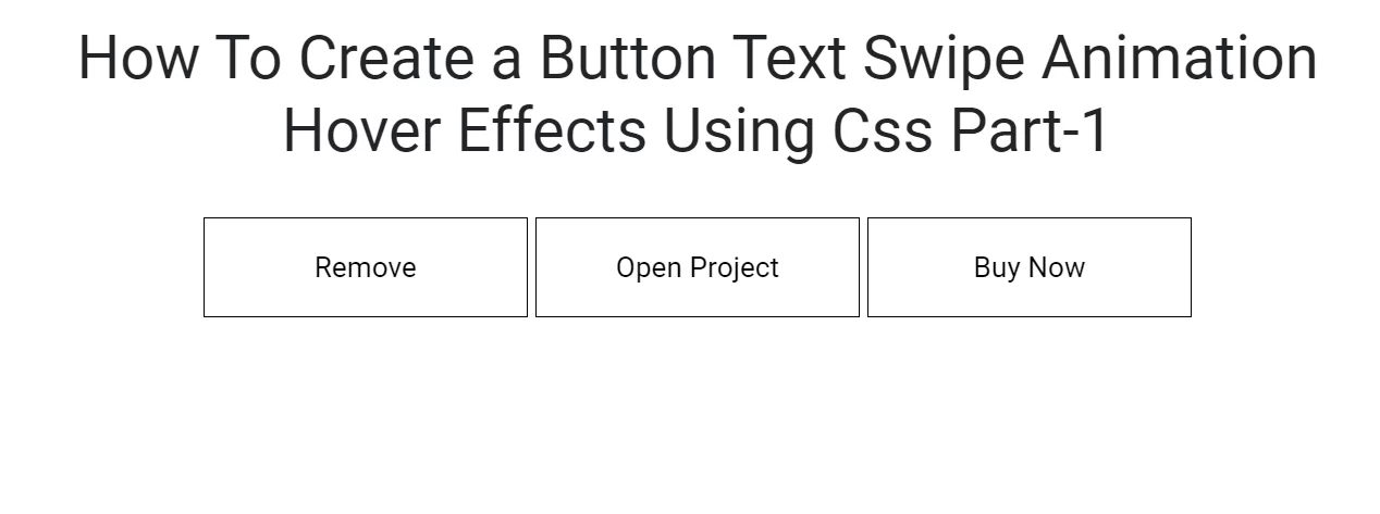 How To Create a Button Text Swipe Animation Hover Effects Using Css Part-1