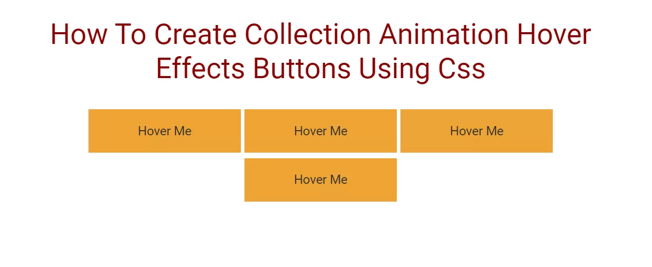 How To Create Collection of Animation Hover Effects Buttons Using Css