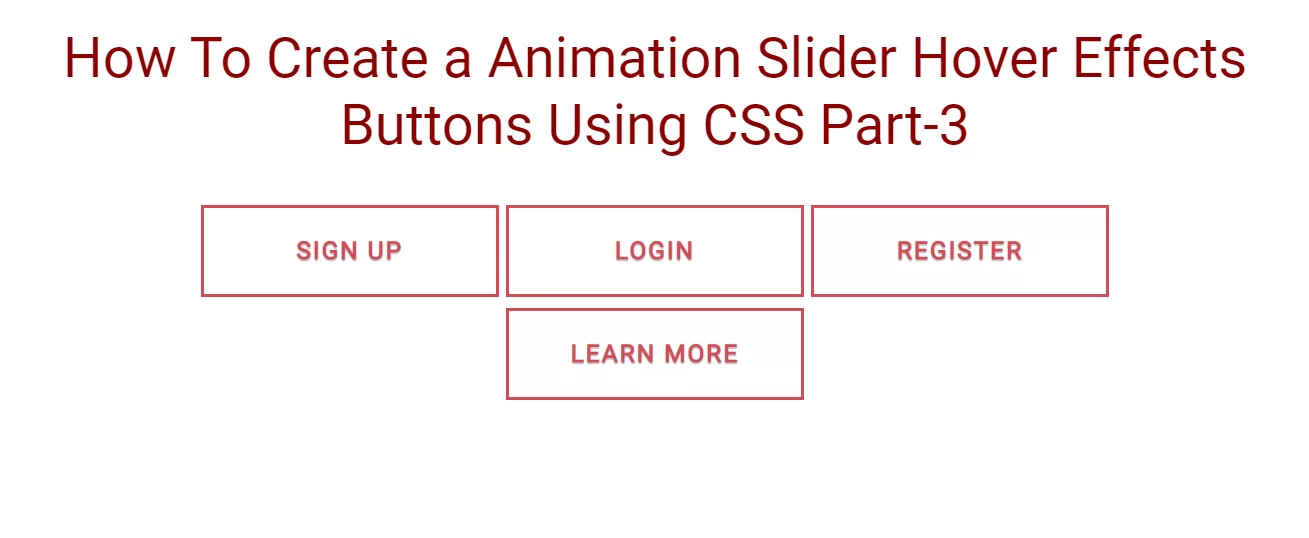 How To Create a Animation Slider Hover Effects Buttons Using CSS Part-3