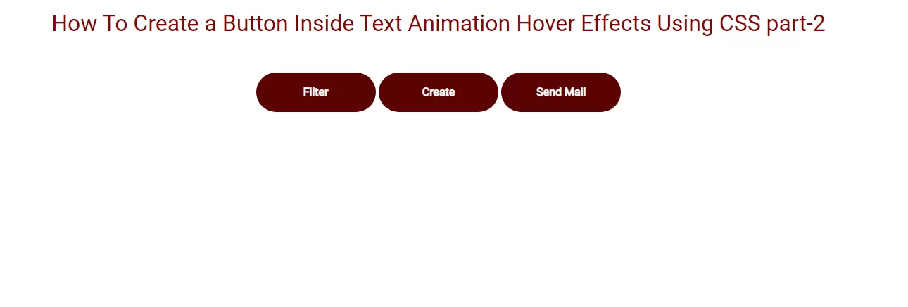 How To Create a Button Inside Text Animation Hover Effects Using CSS Part-2